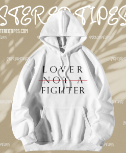 Lover Not A Fighter Hoodie KM TPKJ1
