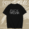 Fuck Trevor Tame Impala T Shirt TPKJ1