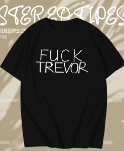 Fuck Trevor Tame Impala T Shirt TPKJ1