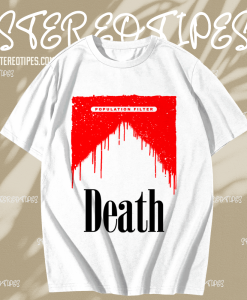 Population Filter Death t shirt TPKJ1