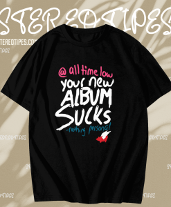 Glamour Kills All Time Low Your Album Sucks Nothing Personal T-shirt TPKJ1