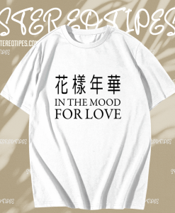 In The Mood For Love T-shirt TPKJ1