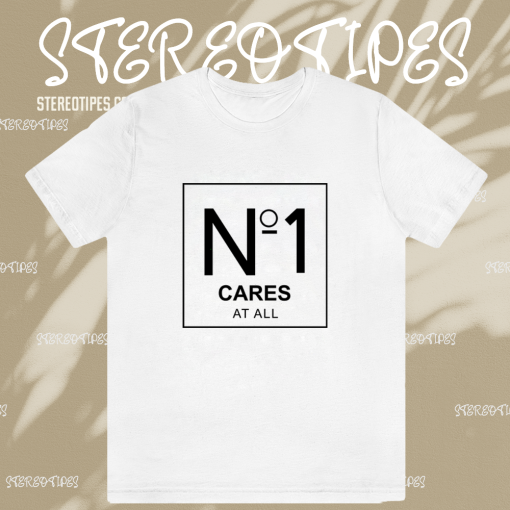 No 1 Cares At All T-shirt TPKJ1