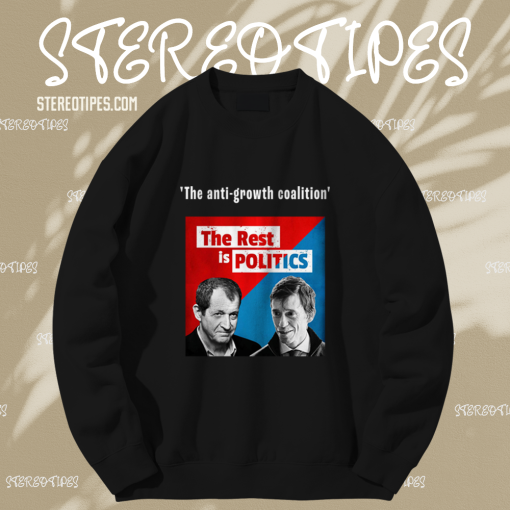 The Rest Is Politics Merch The Anti-Growth Coalition sweatshirt TPKJ1