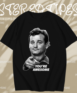 Bill murray you're awesome t shirt TPKJ1