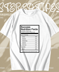 Success nutrition facts t-shirt TPKJ1