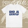 Do A Kickflip T-Shirt TPKJ3