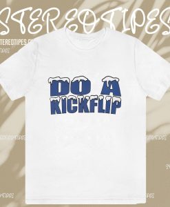 Do A Kickflip T-Shirt TPKJ3