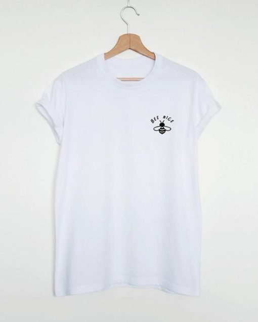 Cute pocket print T-shirt, Bee nice shirt, funny womens or unisex slogan shirt, nice friendly graphic tee, pocket bee gift shirt