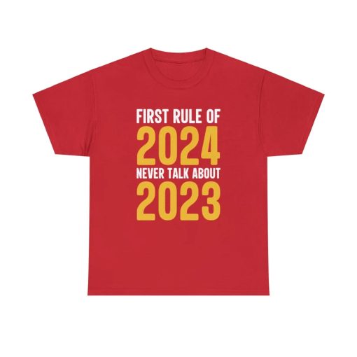 First Rule 2024 Never Talk About 2023 T Shirt