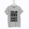 Calm Down its PE Not The Hunger Games T Shirt