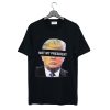 Donald Trump is NOT My President T Shirt