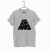 Dont start wars T-Shirt