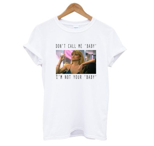 Scarface dont call me baby T-Shirt