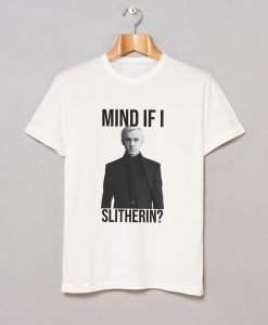 Tom Felton Mind If I Slytherin T-Shirt