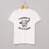 Cow I Licked It So Its Mine T-Shirt