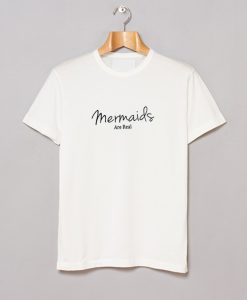 Mermaids Are Real T-Shirt