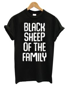 Black Sheep Of The Family Funny Family Reunion T Shirt