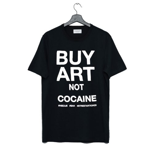 Buy Art Not Cocaine T Shirt