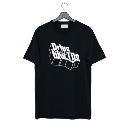 Drive like i do Mattys T Shirt