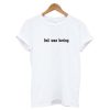 Hell Was Boring T Shirt