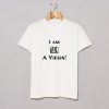 I am So a Virgin T Shirt