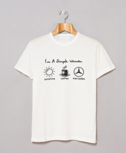 I am simple woman like a sunshine n coffee n car T-Shirt