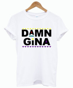 Damn Gina Martin Lawrence T Shirt