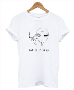 But Is It Art Smoking Alien T Shirt