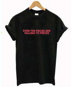 Even the Pieces T Shirt