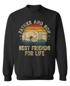 Father And Son Best Friends For Life Father's Day Sweatshirt